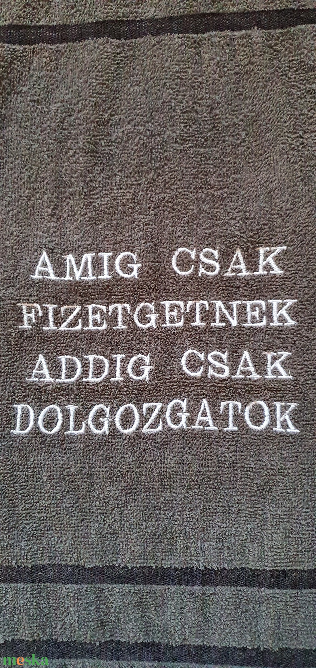 Amíg csak fizetgetnek,addig csak dolgozgatok - otthon & életmód - fürdőszoba - törölköző - Meska.hu Amíg csak fizetgetnek,addig csak dolgozgatok - otthon & életmód - fürdőszoba - törölköző - Meska.hu