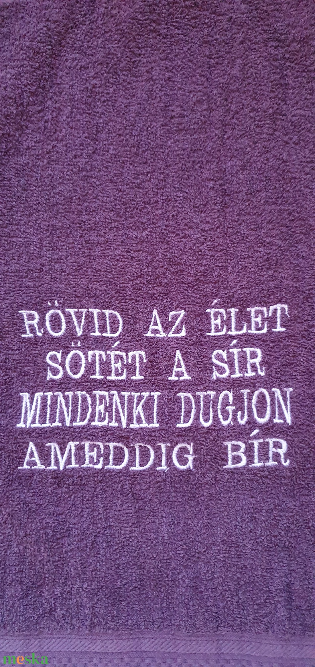 Rövid az élet.... - otthon & életmód - fürdőszoba - törölköző - Meska.hu