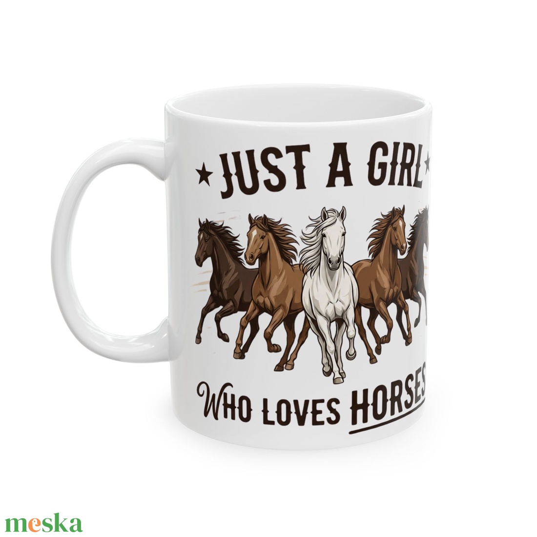 Just a Girl Who Loves Horses Kerámia Bögre � Vadnyugati Lovas Design, Lovas Ajándék Lányoknak - otthon & életmód - konyhafelszerelés, tálalás - tálalás - bögre & csésze - Meska.hu