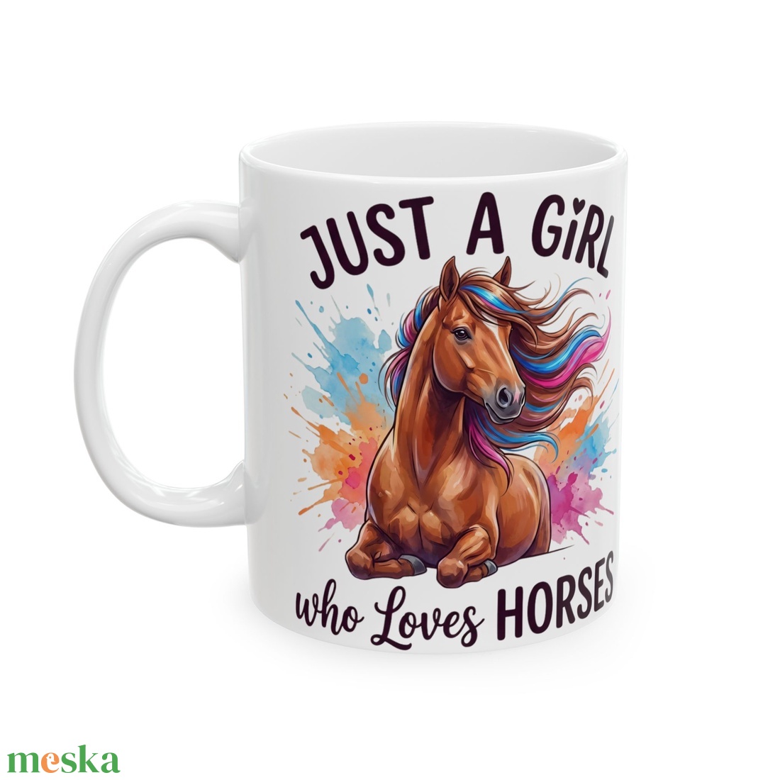 Just a Girl Who Loves Horses Kerámia Bögre � Színes Akvarell Lovas Design, Lovas Ajándék Lányoknak - otthon & életmód - konyhafelszerelés, tálalás - tálalás - bögre & csésze - Meska.hu