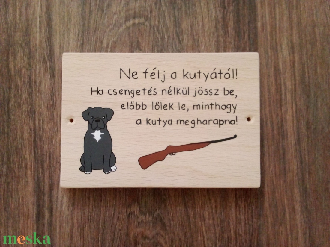 Vicces kutya tábla, kutya harap tábla, kapu tábla - Ne félj a kutyától...... - otthon & életmód - ház & kert - kutyatábla - Meska.hu