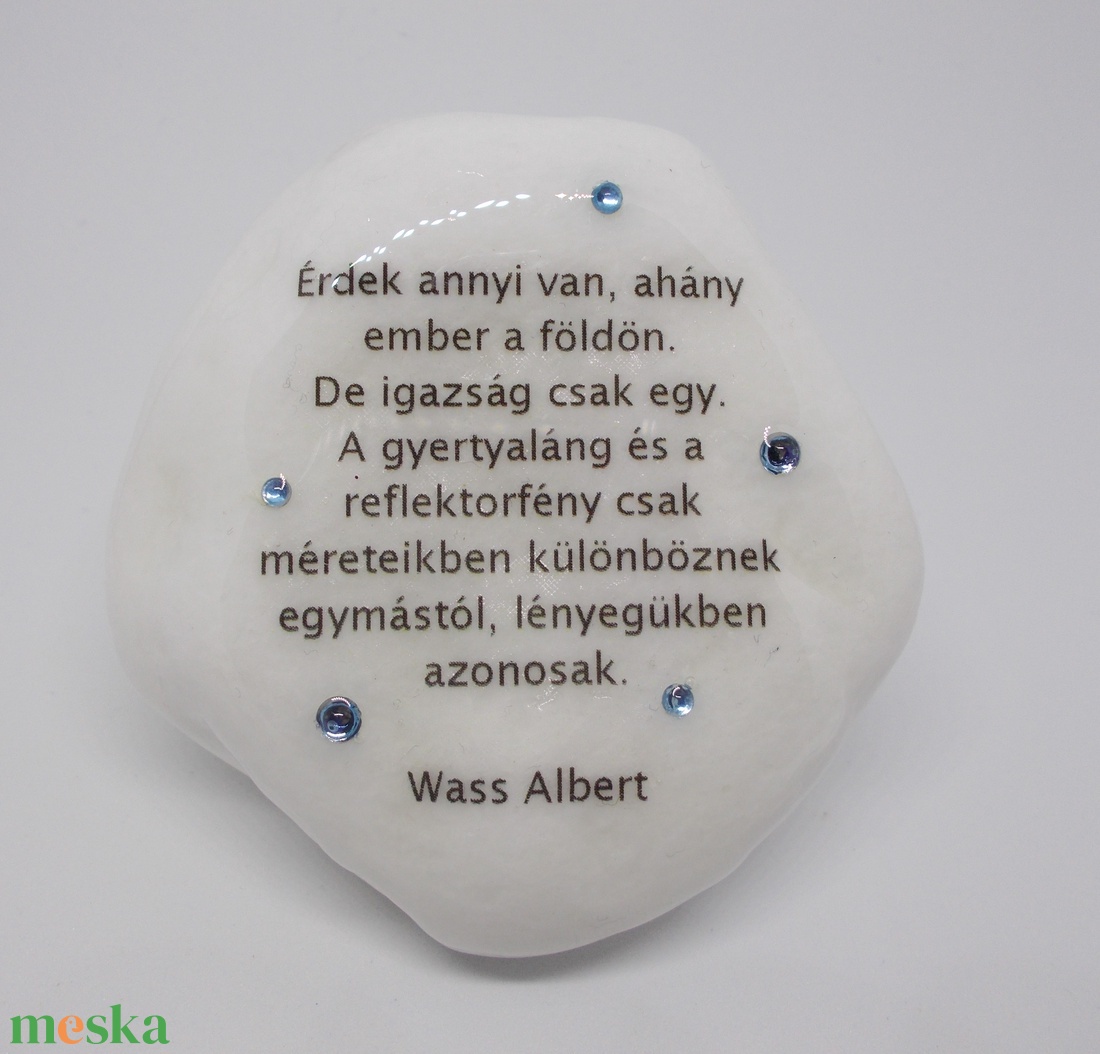 EMLÉK KAVICS, BESZÉLŐ KAVICS,  - saját kép, fénykép, fotó, idézet, bölcsesség, üzenet, kavicson. - otthon & életmód - dekoráció - asztal és polc dekoráció - kavics & kő - Meska.hu