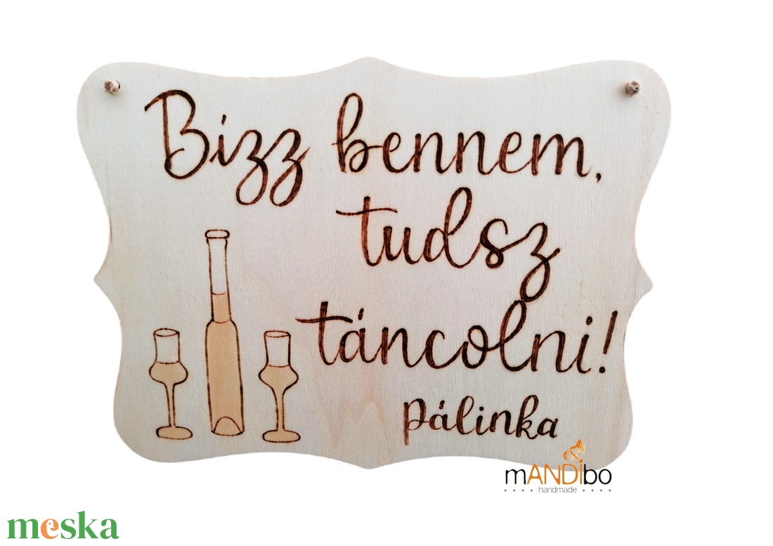 Bízz bennem, tudsz táncolni vicces pálinkás pirogravírozott képecske - otthon & életmód - dekoráció - kép & falikép - táblakép - Meska.hu