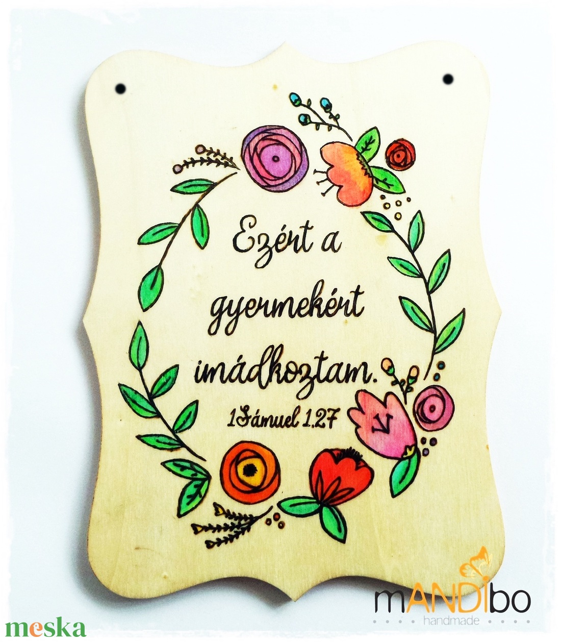 Ezért a gyermekért imádkoztam - virágos pirogravírozott kép - otthon & életmód - dekoráció - kép & falikép - fából készült kép - Meska.hu Ezért a gyermekért imádkoztam - virágos pirogravírozott kép - otthon & életmód - dekoráció - kép & falikép - fából készült kép - Meska.hu