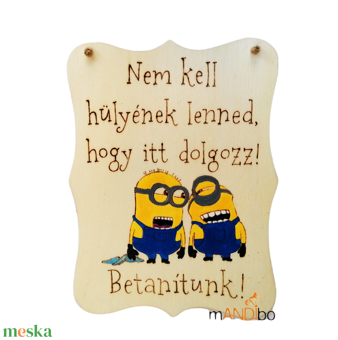Kollégáknak és kolléganőknek készült vicces minyonos pirogravírozott képecske - otthon & életmód - dekoráció - kép & falikép - táblakép - Meska.hu