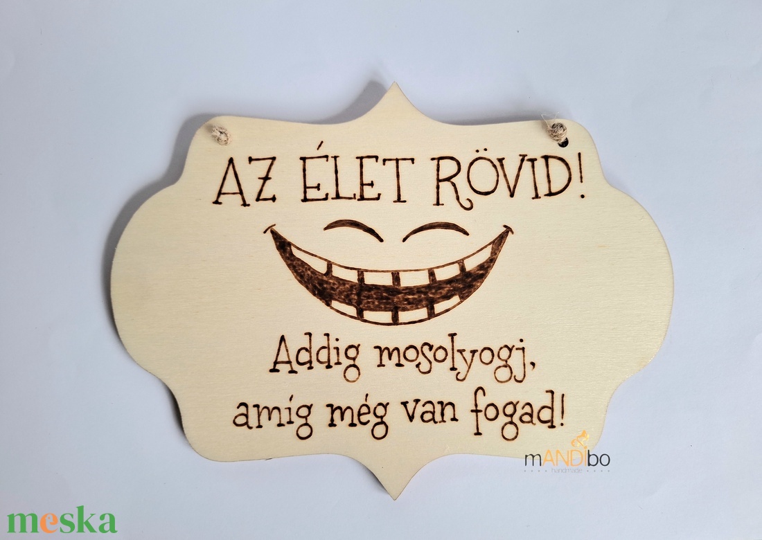 Vicces képecske - az élet rövid, addig mosolyogj, amíg még van fogad - otthon & életmód - dekoráció - kép & falikép - fából készült kép - Meska.hu Vicces képecske - az élet rövid, addig mosolyogj, amíg még van fogad - otthon & életmód - dekoráció - kép & falikép - fából készült kép - Meska.hu