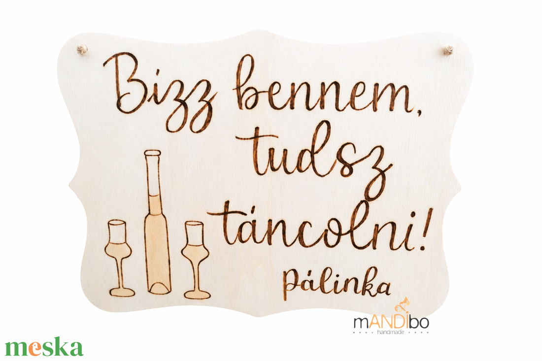 Bízz bennem, tudsz táncolni vicces pálinkás pirogravírozott képecske - otthon & életmód - dekoráció - kép & falikép - táblakép - Meska.hu