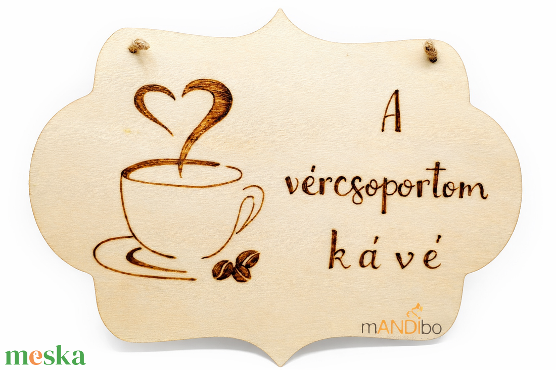 Vércsoportom kávé - vicces pirogravírozott kép  - otthon & életmód - dekoráció - kép & falikép - fából készült kép - Meska.hu