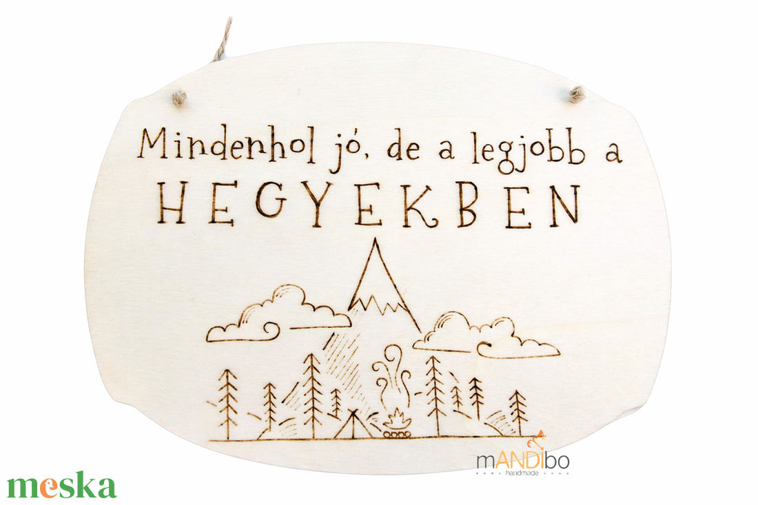 Mindenhol jó, de a legjobb a hegyekben  - pirogravírozott kép kirándulás kedvelőknek - otthon & életmód - dekoráció - ajtó- és ablak dekoráció - ajtódísz & kopogtató - Meska.hu