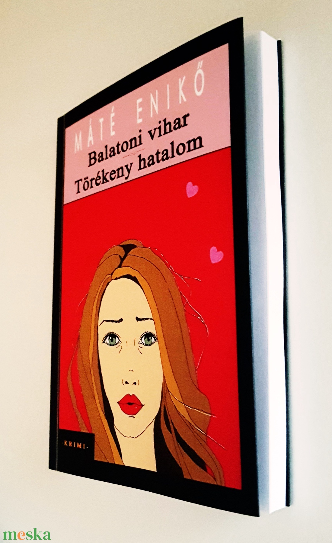 AKCIÓ - / KRIMI / Máté Enikő: Balatoni vihar/Törékeny hatalom  - művészet - más művészeti ág - Meska.hu