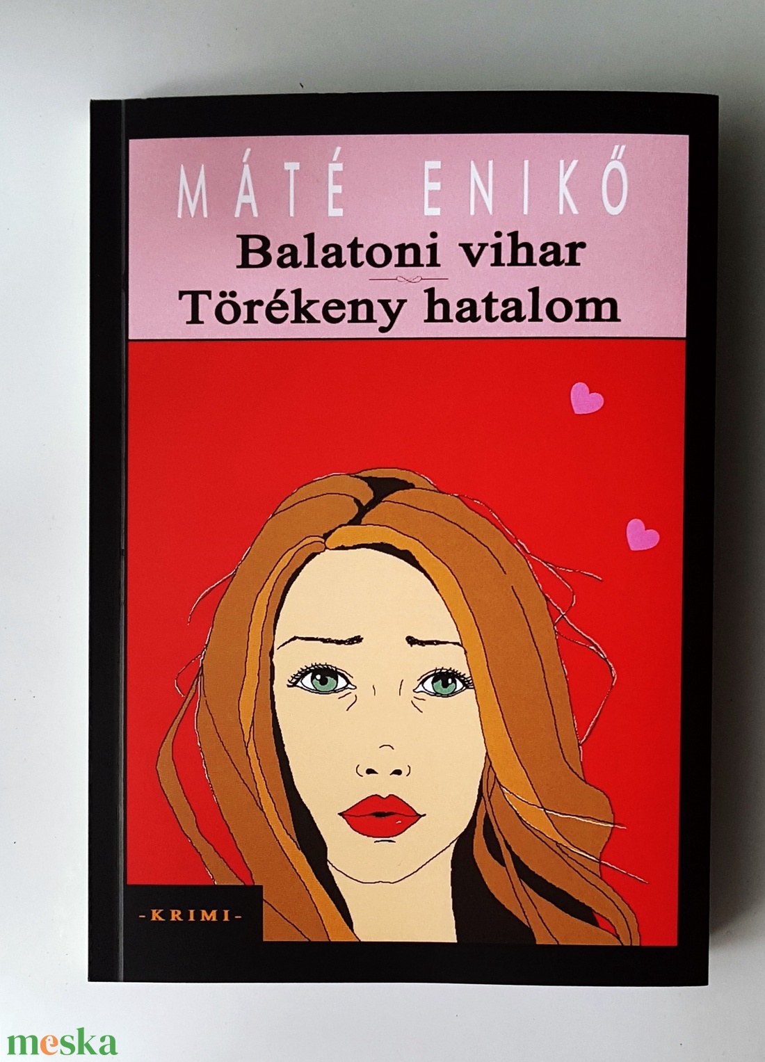 AKCIÓ - / KRIMI / Máté Enikő: Balatoni vihar/Törékeny hatalom  - művészet - más művészeti ág - Meska.hu