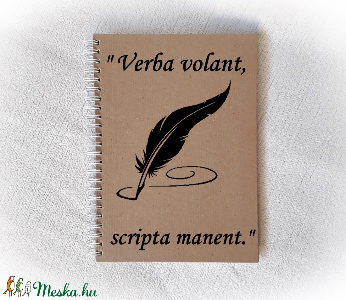 Szó elszáll, írás megmarad napló, jegyzetfüzet, A5 méret, latin közmondás,emlékkönyv -  - Meska.hu