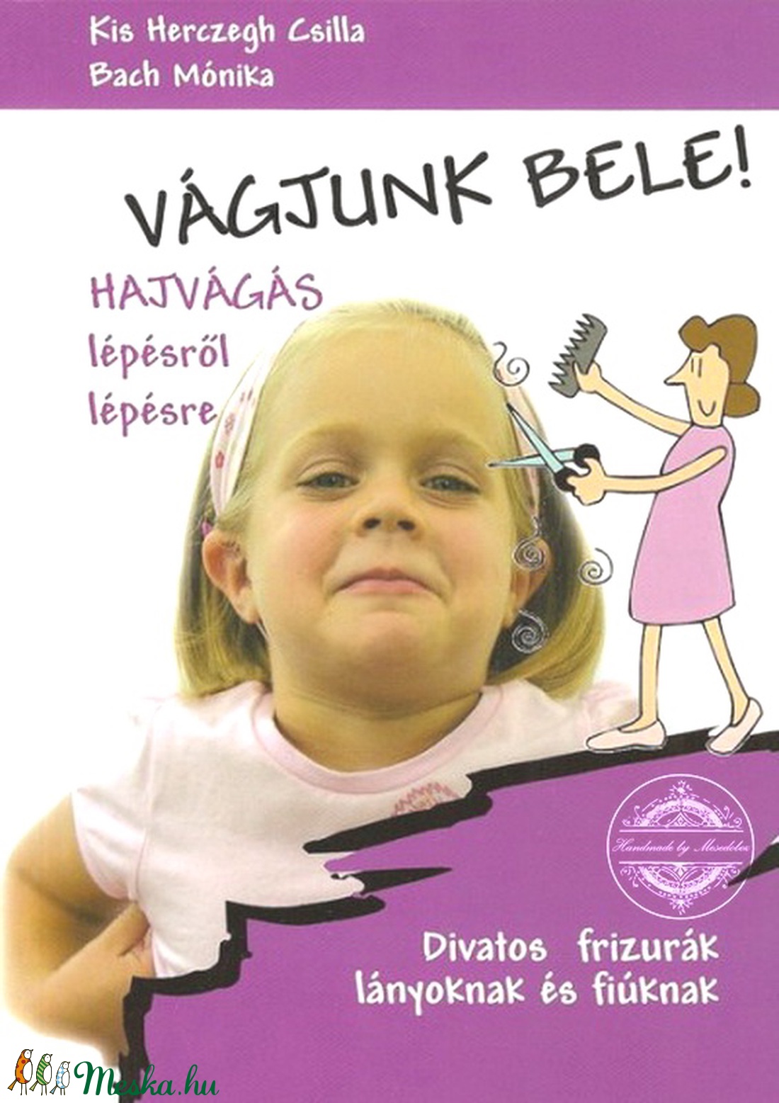 Vágjunk bele! Hajvágás lépésről lépésre -  AKCIÓ -  - Meska.hu
