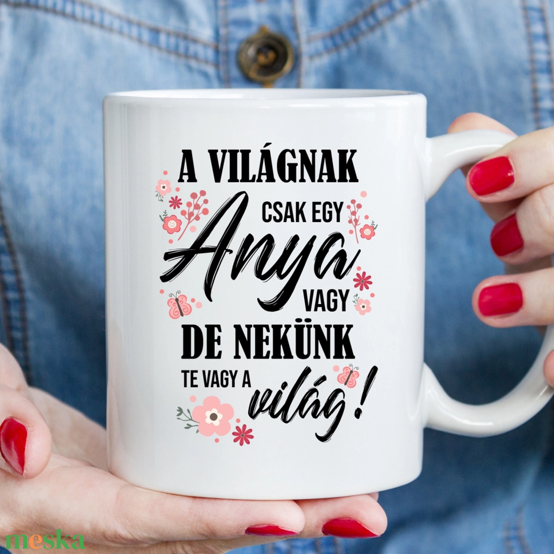 Anya Te vagy a világ bögre édesanyáknak - otthon & életmód - konyhafelszerelés, tálalás - tálalás - bögre & csésze - Meska.hu Anya Te vagy a világ bögre édesanyáknak - otthon & életmód - konyhafelszerelés, tálalás - tálalás - bögre & csésze - Meska.hu