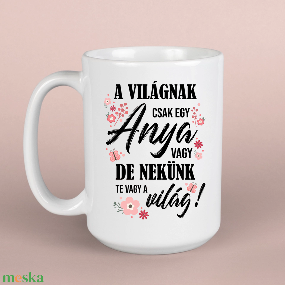 Anya Te vagy a világ bögre édesanyáknak - otthon & életmód - konyhafelszerelés, tálalás - tálalás - bögre & csésze - Meska.hu Anya Te vagy a világ bögre édesanyáknak - otthon & életmód - konyhafelszerelés, tálalás - tálalás - bögre & csésze - Meska.hu