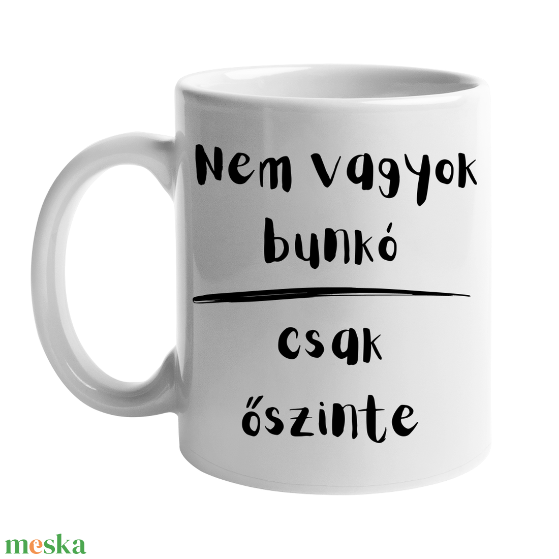 Nem vagyok bunkó, csak őszinte bögre, 330 ml - otthon & életmód - konyhafelszerelés, tálalás - tálalás - bögre & csésze - Meska.hu Nem vagyok bunkó, csak őszinte bögre, 330 ml - otthon & életmód - konyhafelszerelés, tálalás - tálalás - bögre & csésze - Meska.hu