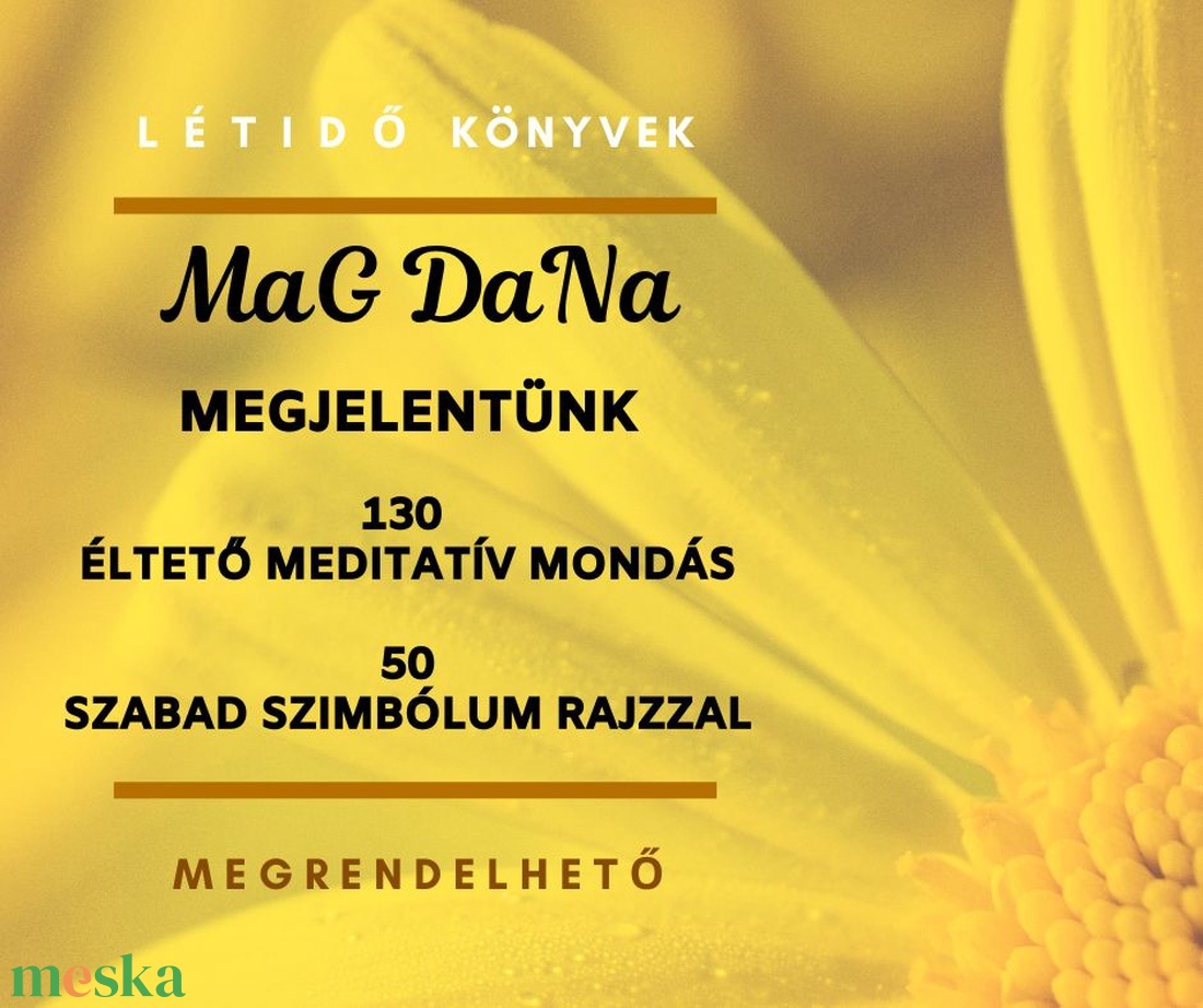 MaG DaNa Éltető Meditatív Mondások szabad szimbólum-rajzokkal - könyv & zene - könyv - Meska.hu