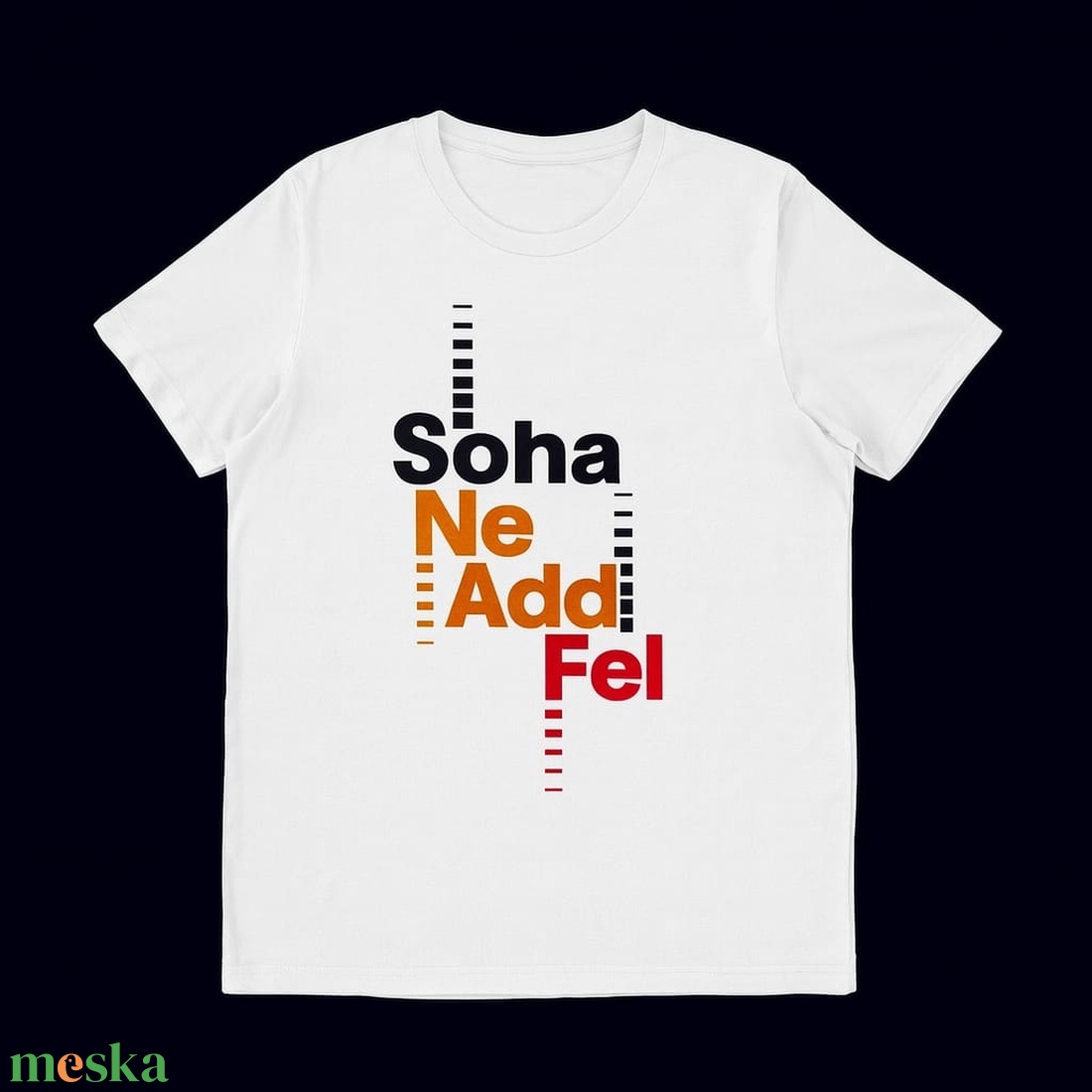 Soha Ne ADD Fel póló - ruha & divat - férfi ruha - póló - Meska.hu Soha Ne ADD Fel póló - ruha & divat - férfi ruha - póló - Meska.hu