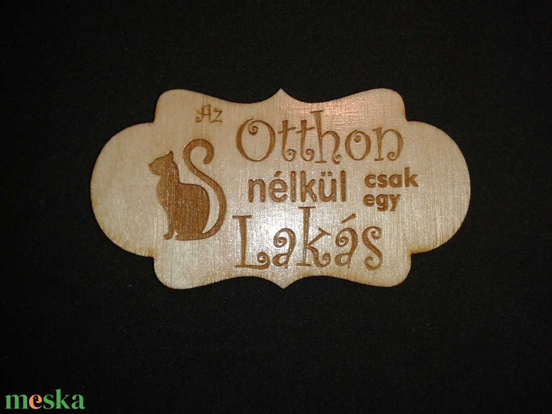 Az otthon macska nélkül csak egy lakás feliratú hűtőmágnes - otthon & életmód - konyhafelszerelés, tálalás - konyhai dekoráció - hűtőmágnes - Meska.hu Az otthon macska nélkül csak egy lakás feliratú hűtőmágnes - otthon & életmód - konyhafelszerelés, tálalás - konyhai dekoráció - hűtőmágnes - Meska.hu