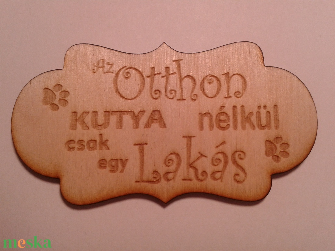 Az otthon kutya nélkül csak egy lakás feliratú hűtőmágnes - otthon & életmód - konyhafelszerelés, tálalás - konyhai dekoráció - hűtőmágnes - Meska.hu Az otthon kutya nélkül csak egy lakás feliratú hűtőmágnes - otthon & életmód - konyhafelszerelés, tálalás - konyhai dekoráció - hűtőmágnes - Meska.hu