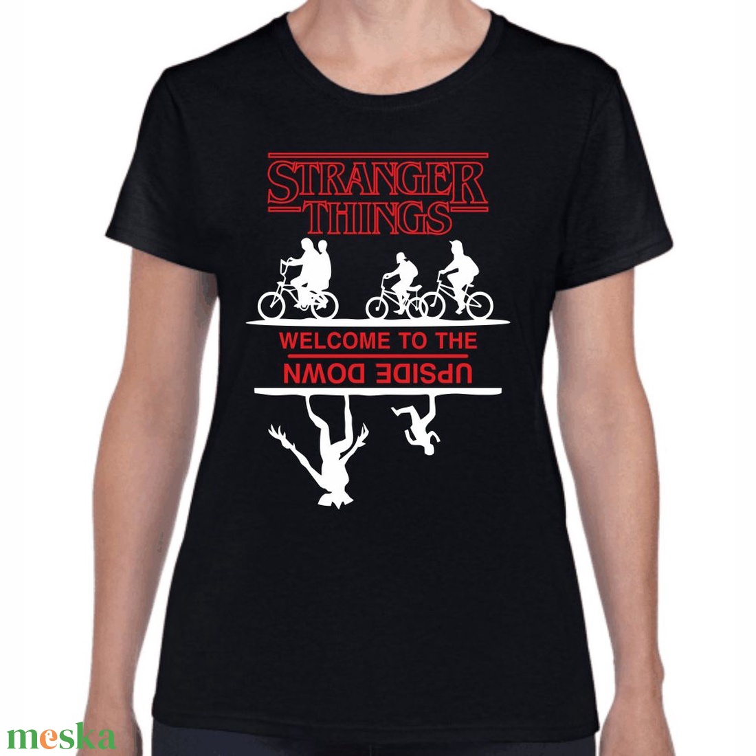 Stranger Things welcome to the upside down női póló. Minőségi 100% pamut egyedi női póló. - ruha & divat - női ruha - póló, felső - Meska.hu