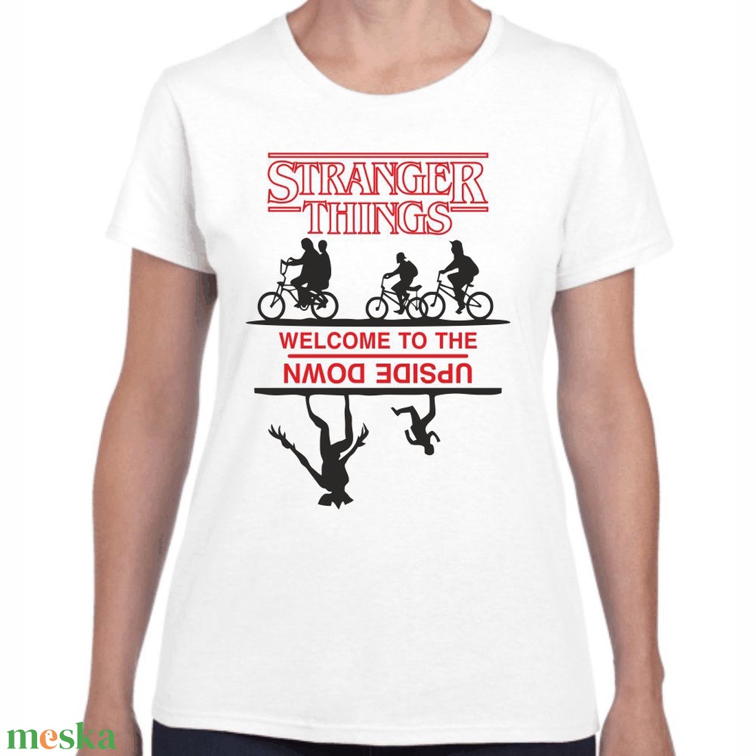 Stranger Things welcome to the upside down női póló. Minőségi 100% pamut egyedi női póló. - ruha & divat - női ruha - póló, felső - Meska.hu