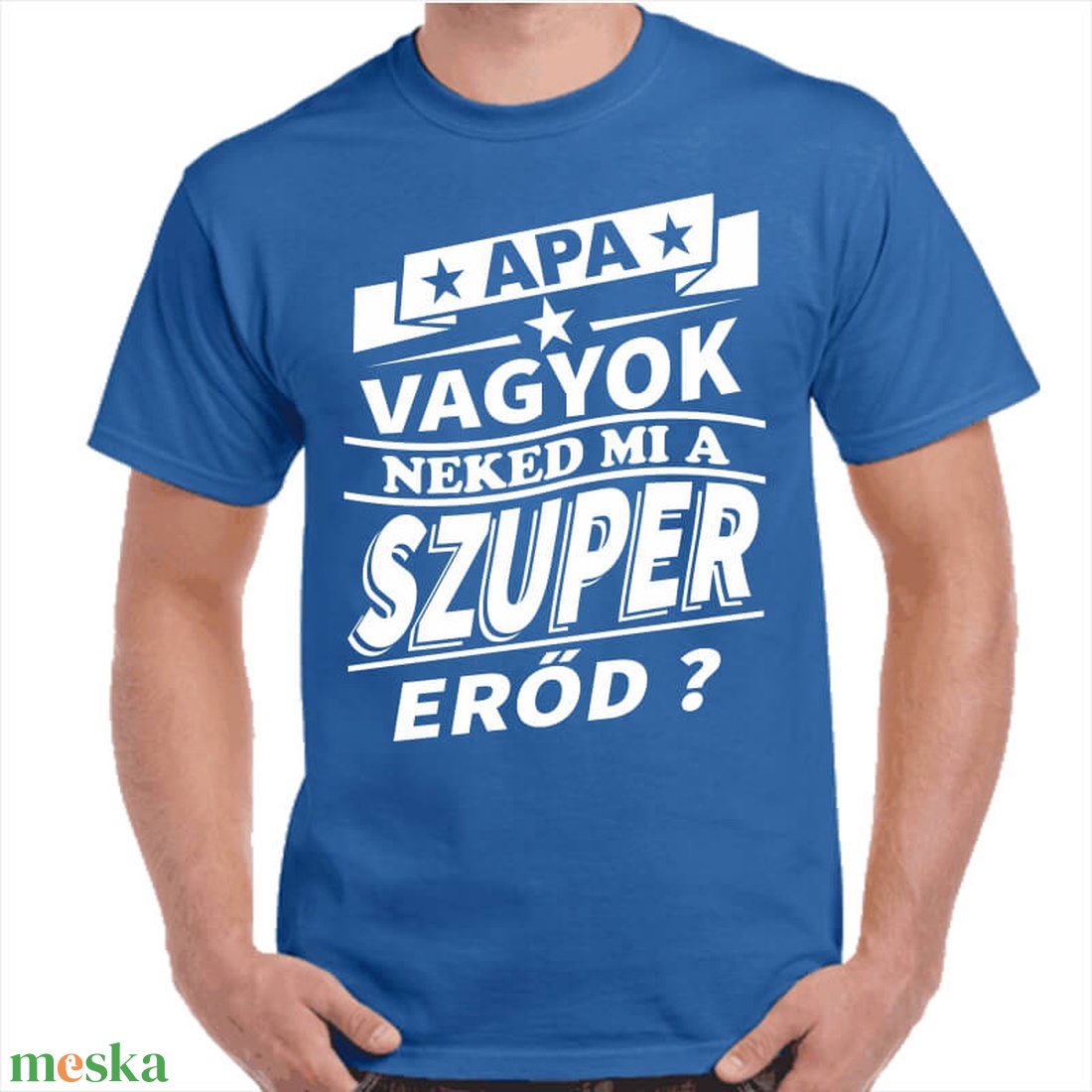 Feliratos póló apának Apa vagyok neked mi a szuper erőd? felirattal. Minőségi 100% pamut egyedi póló. - ruha & divat - férfi ruha - póló - Meska.hu