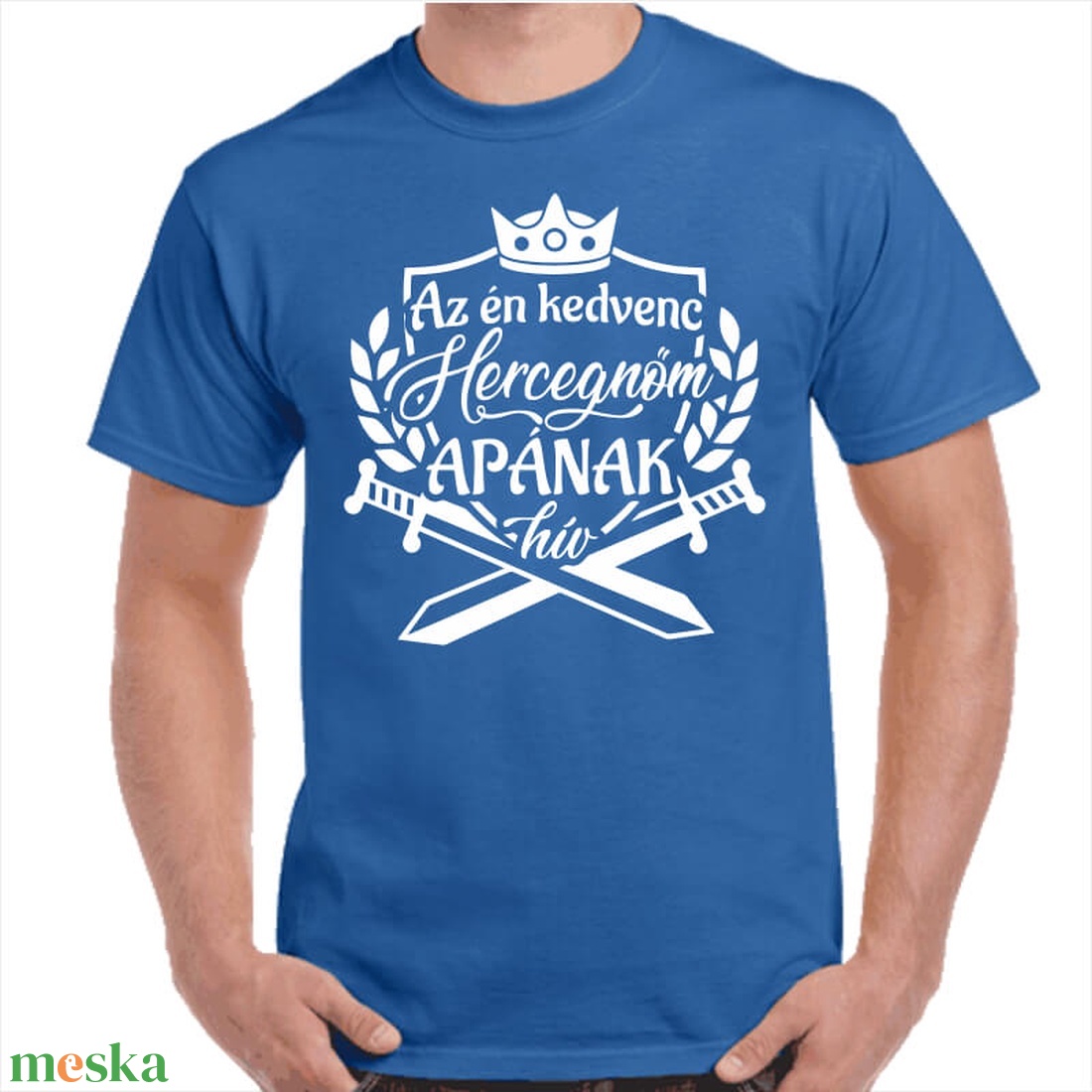 Az én kedvenc hercegnőm apának hív feliratos minőségi 100% pamut egyedi póló apának. - ruha & divat - férfi ruha - póló - Meska.hu