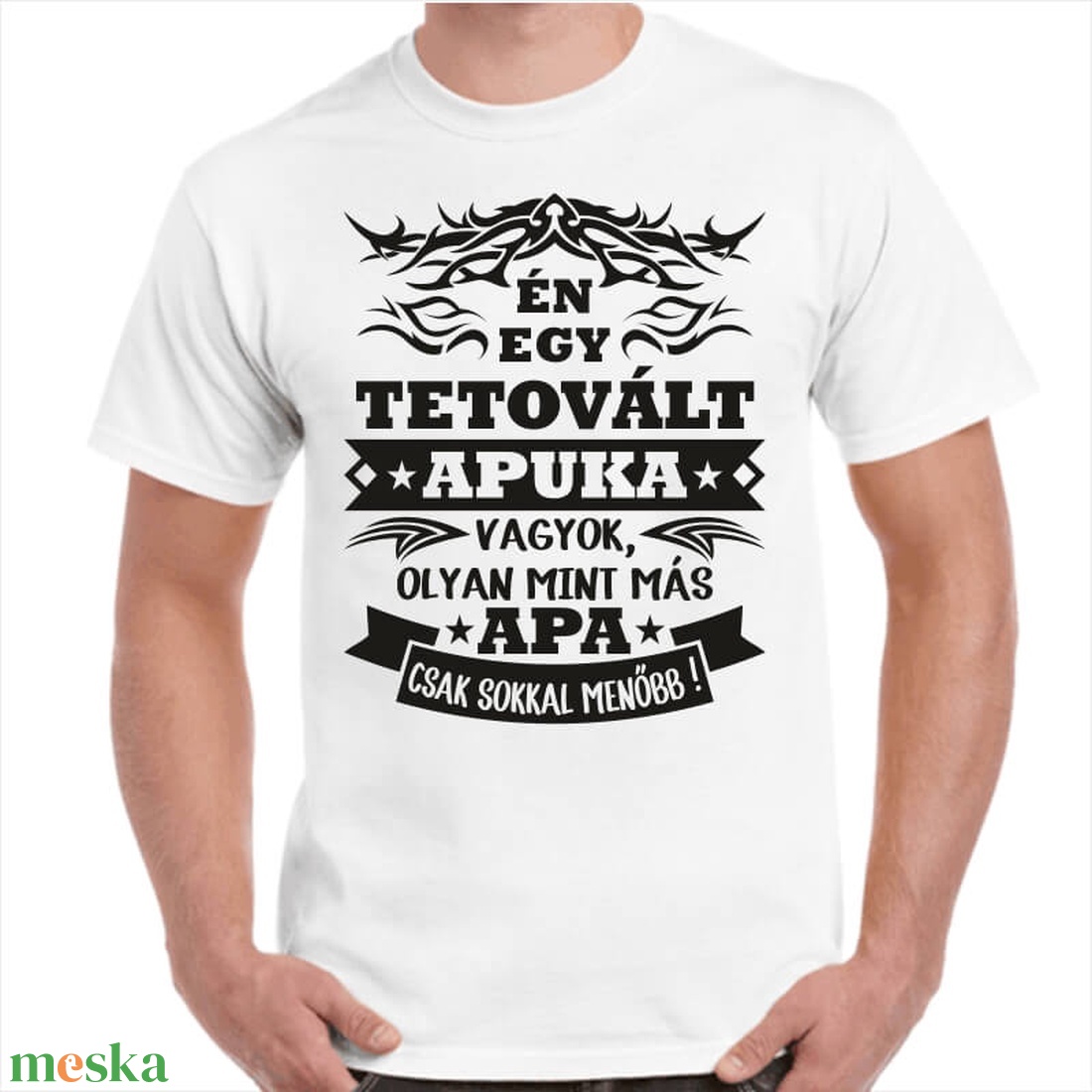 Póló Én egy tetovált apuka vagyok, olyan mint más apa, csak sokkal menőbb felirattal. Minőségi 100% pamut egyedi póló. - ruha & divat - férfi ruha - póló - Meska.hu