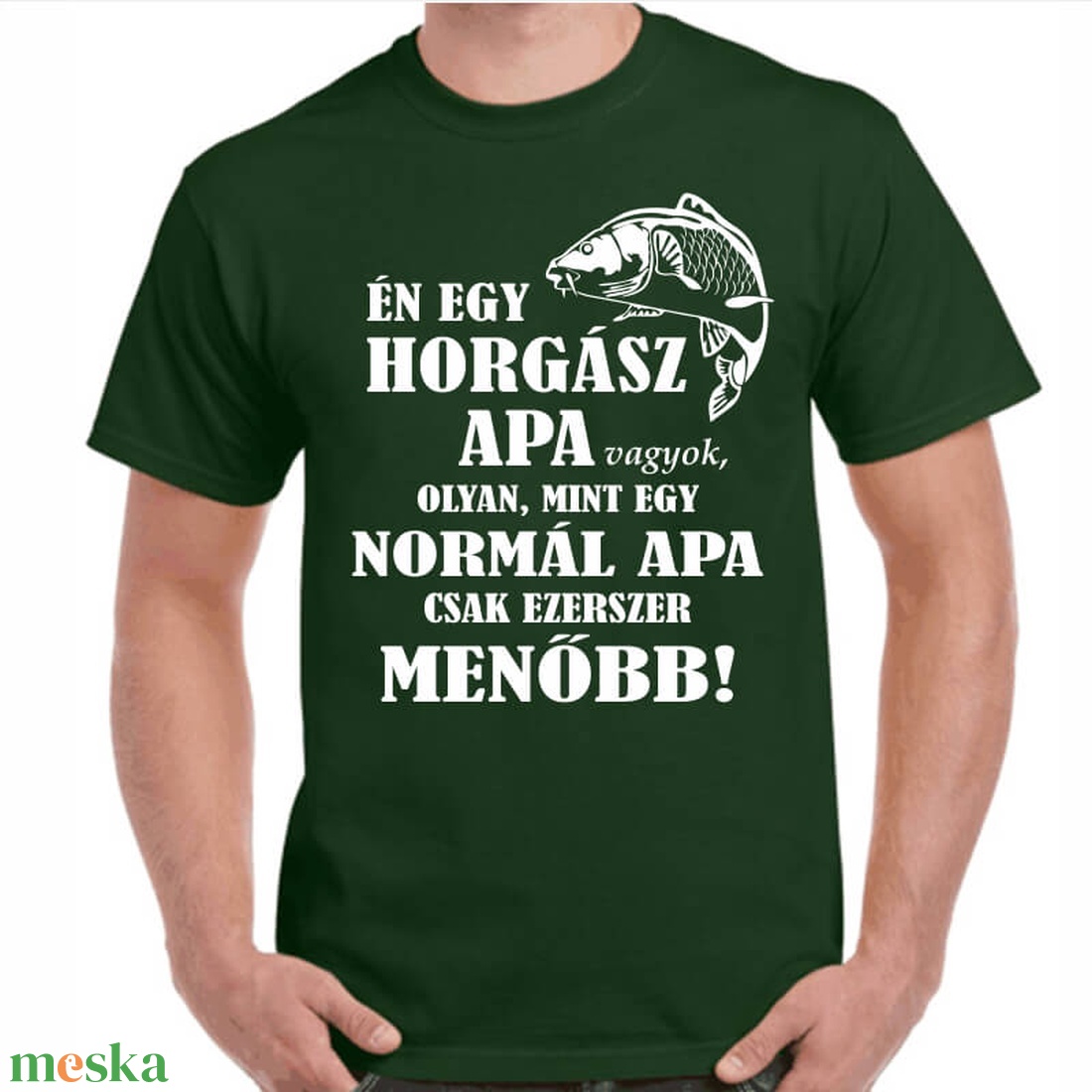 Én egy horgász apa vagyok, olyan mint egy normál apa csak ezerszer menőbb feliratos minőségi 100% pamut póló apának. - ruha & divat - férfi ruha - póló - Meska.hu