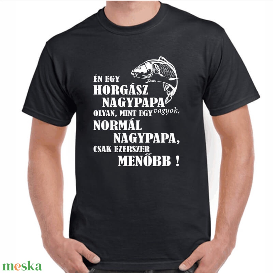 Én egy horgász nagypapa vagyok olyan mint egy normál nagypapa csak ezerszer menőbb feliratos 100%pamut póló nagypapának. - ruha & divat - férfi ruha - póló - Meska.hu