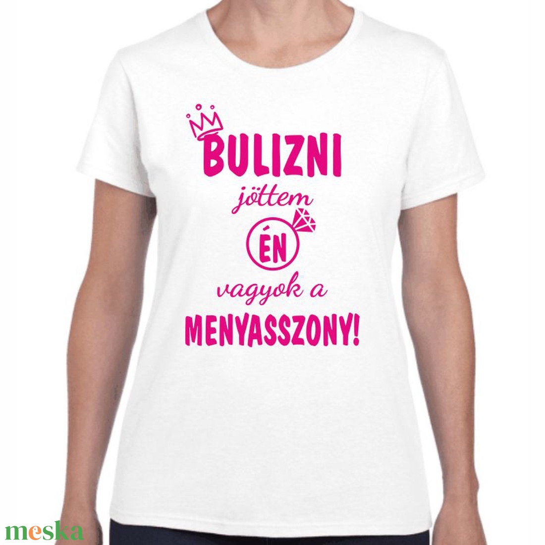 Bulizni jöttem én vagyok a menyasszony lánybúcsú póló. Minőségi 100% pamut egyedi póló. - ruha & divat - női ruha - póló, felső - Meska.hu