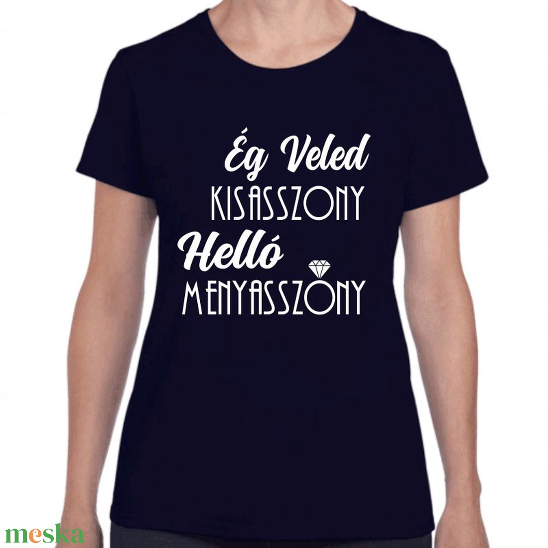 Ég veled kisasszony helló menyasszony lánybúcsú póló a menyasszonynak. Minőségi 100% pamut egyedi póló. - ruha & divat - női ruha - póló, felső - Meska.hu