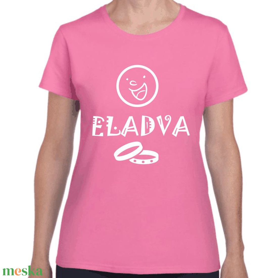 ELADVA feliratos lánybúcsú póló a menyasszonynak. Minőségi 100% pamut egyedi póló. - ruha & divat - női ruha - póló, felső - Meska.hu