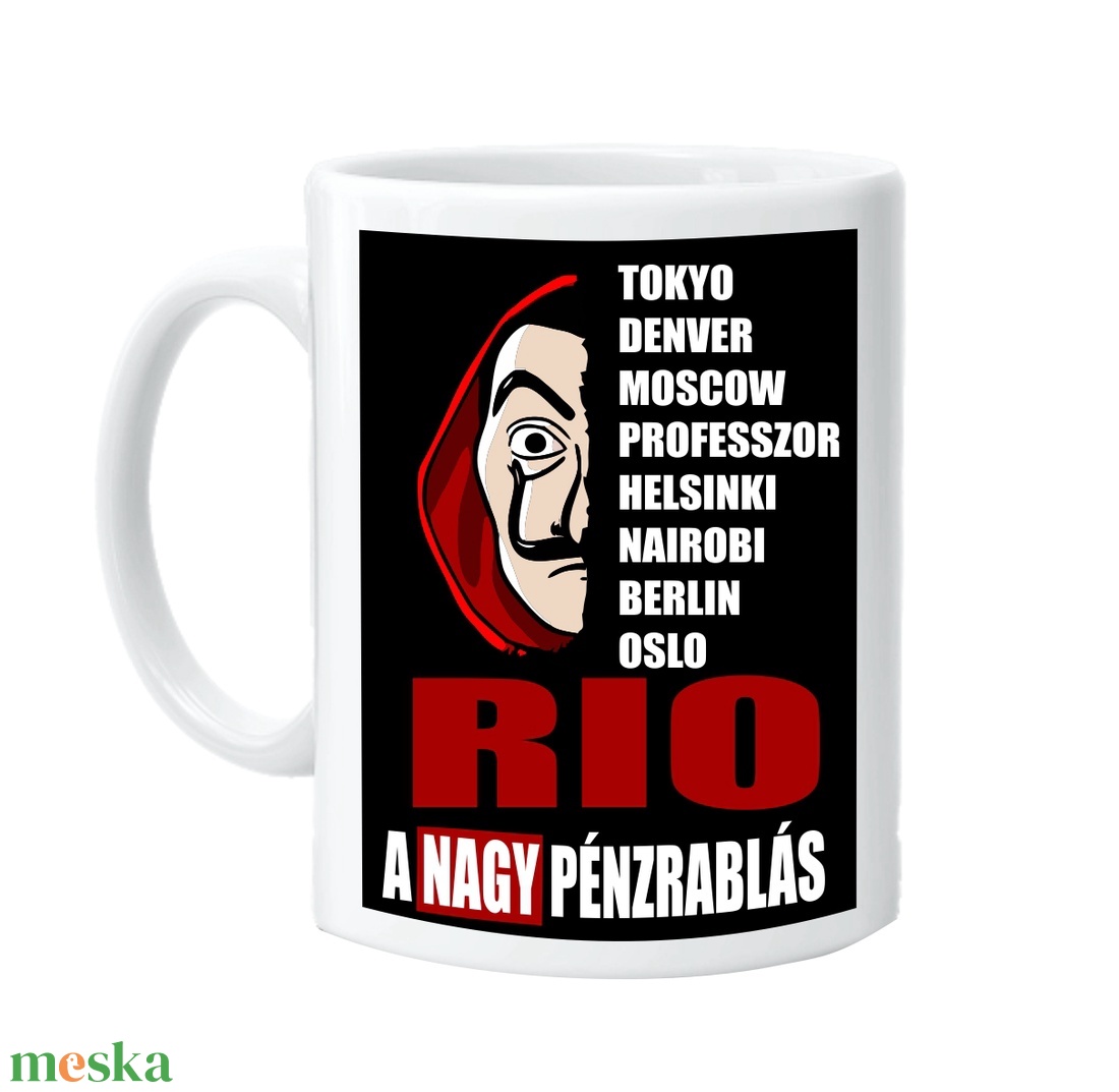 A nagy pénzrablás bögre - otthon & életmód - konyhafelszerelés, tálalás - tálalás - bögre & csésze - Meska.hu