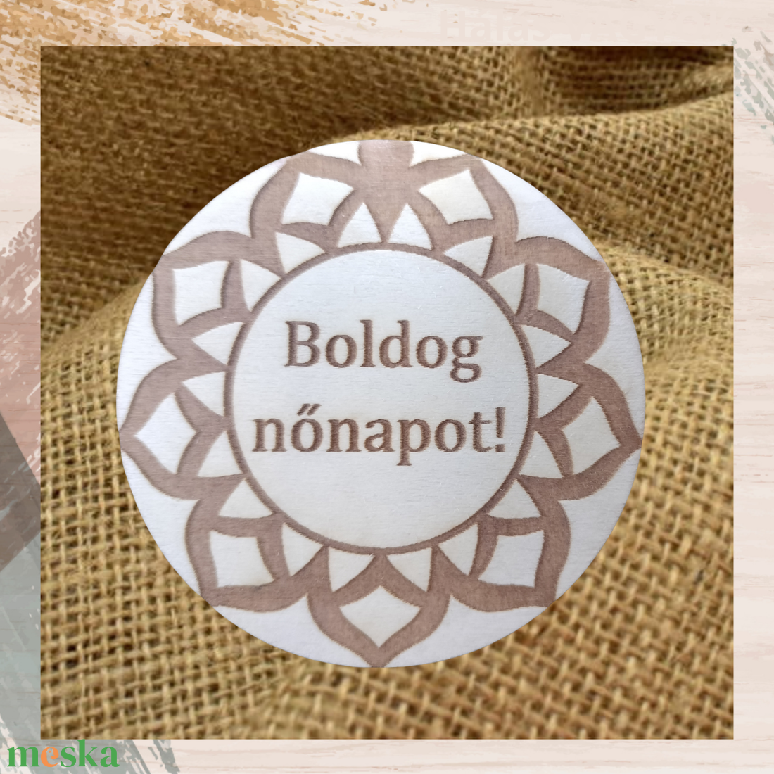 Kör alakú gravírozott fa hűtőmágnes Nőnapra egyedi gravírozott Boldog Nőnapot  - otthon & életmód - konyhafelszerelés, tálalás - konyhai dekoráció - hűtőmágnes - Meska.hu