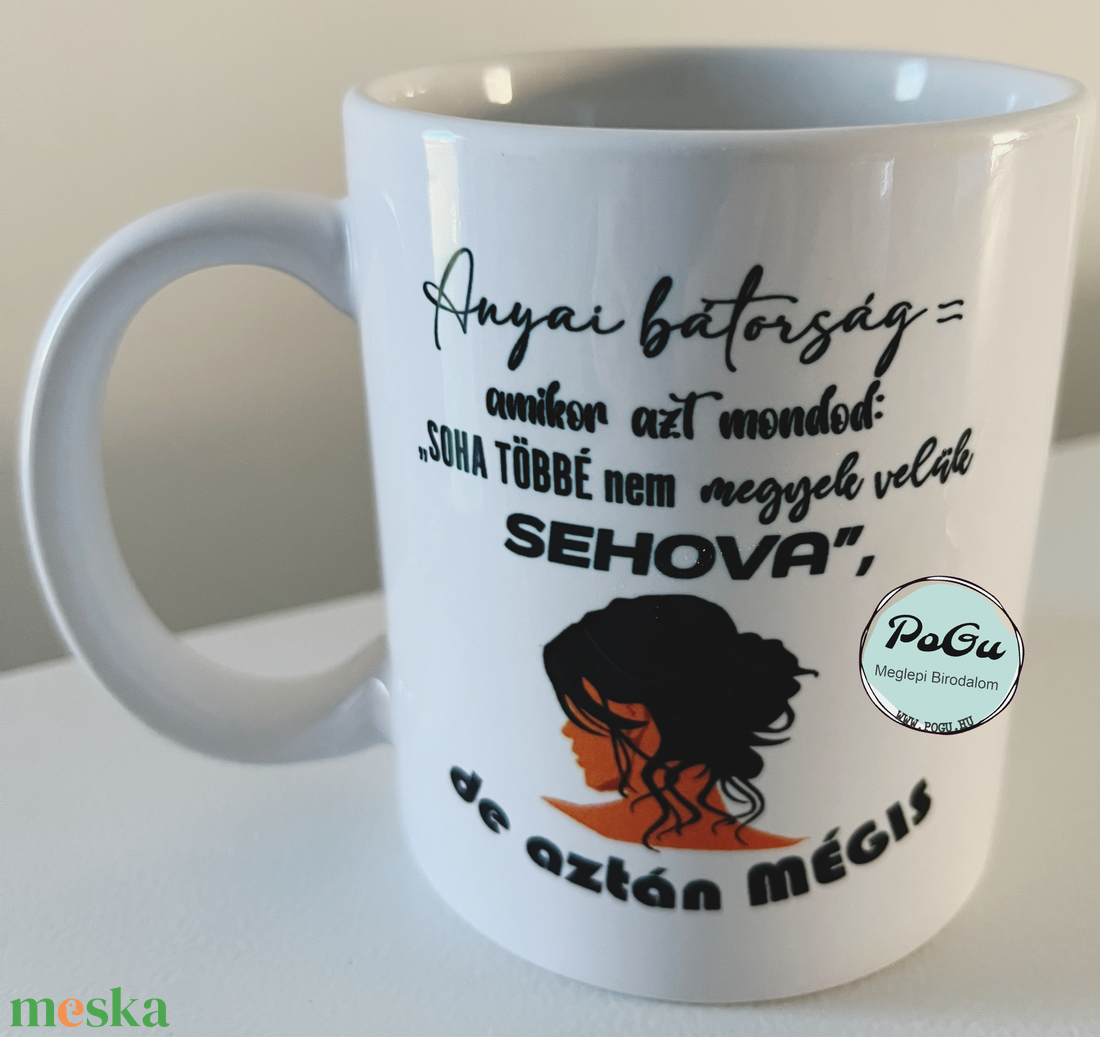 Anyai bátorság bögre - otthon & életmód - konyhafelszerelés, tálalás - tálalás - bögre & csésze - Meska.hu