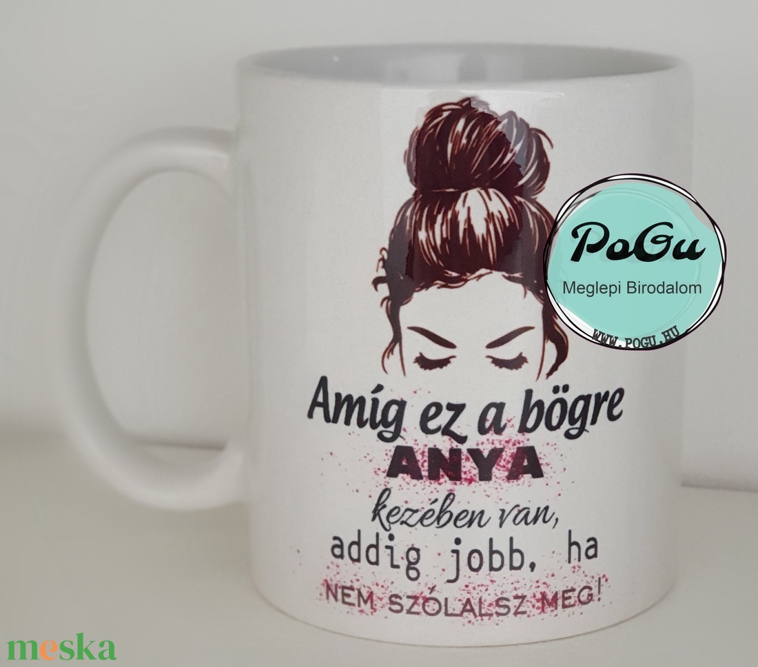 Amíg ez a bögre - otthon & életmód - konyhafelszerelés, tálalás - tálalás - bögre & csésze - Meska.hu