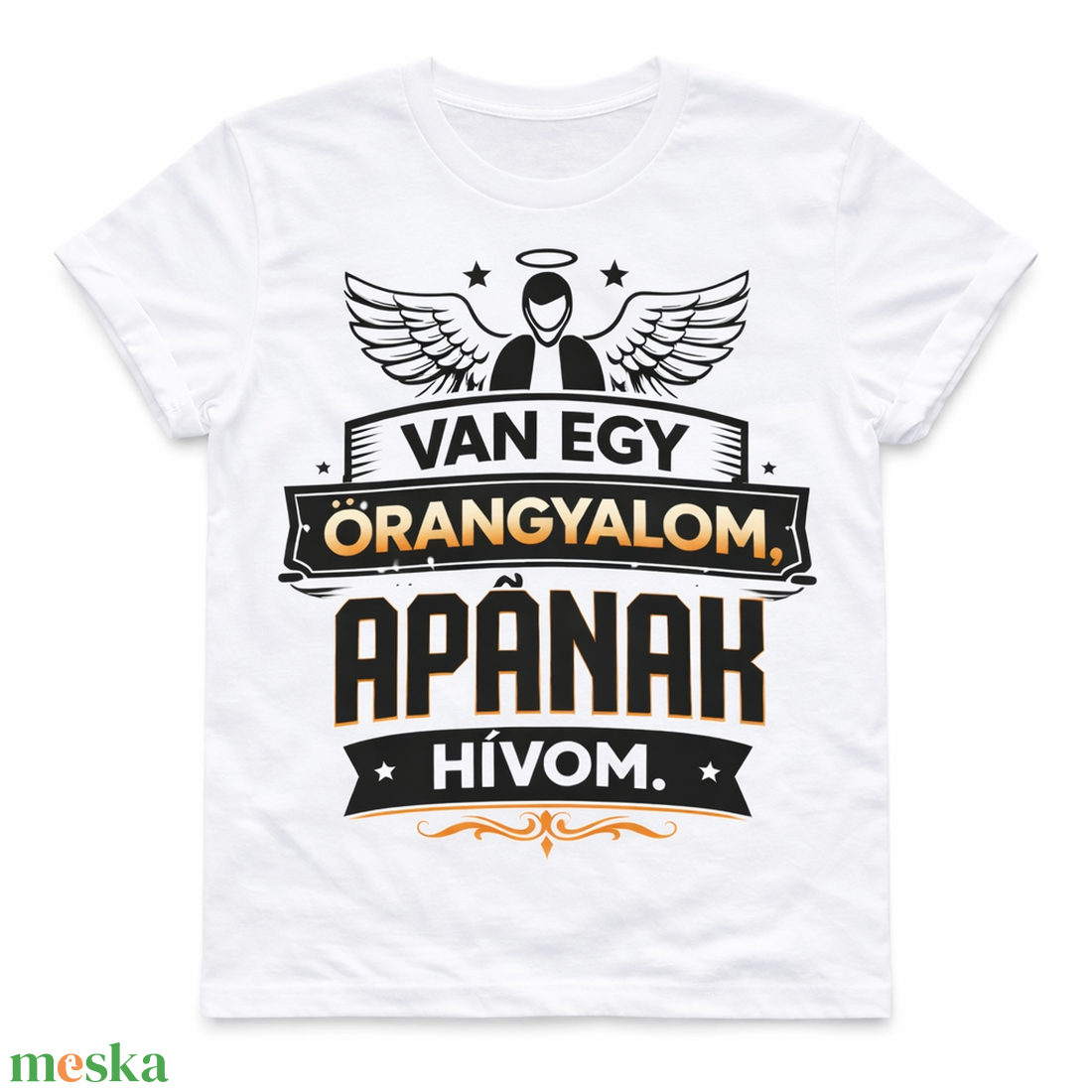 Van egy őrangyalom, Apának hívom feliratos fehér póló - ruha & divat - férfi ruha - póló - Meska.hu
