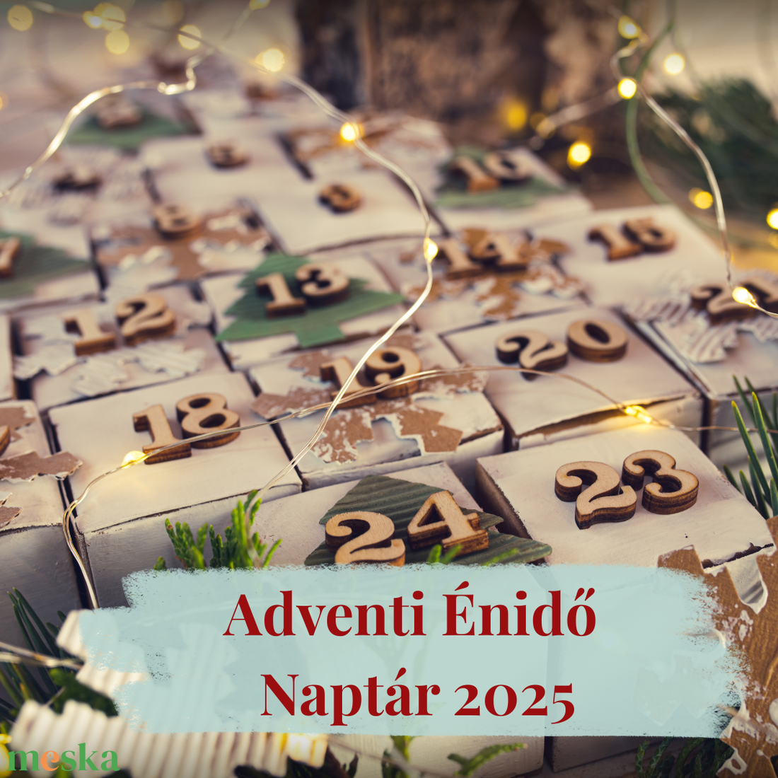 Adventi Énidő Naptár 2025 - diy (csináld magad) - workshop & tanfolyam - Meska.hu
