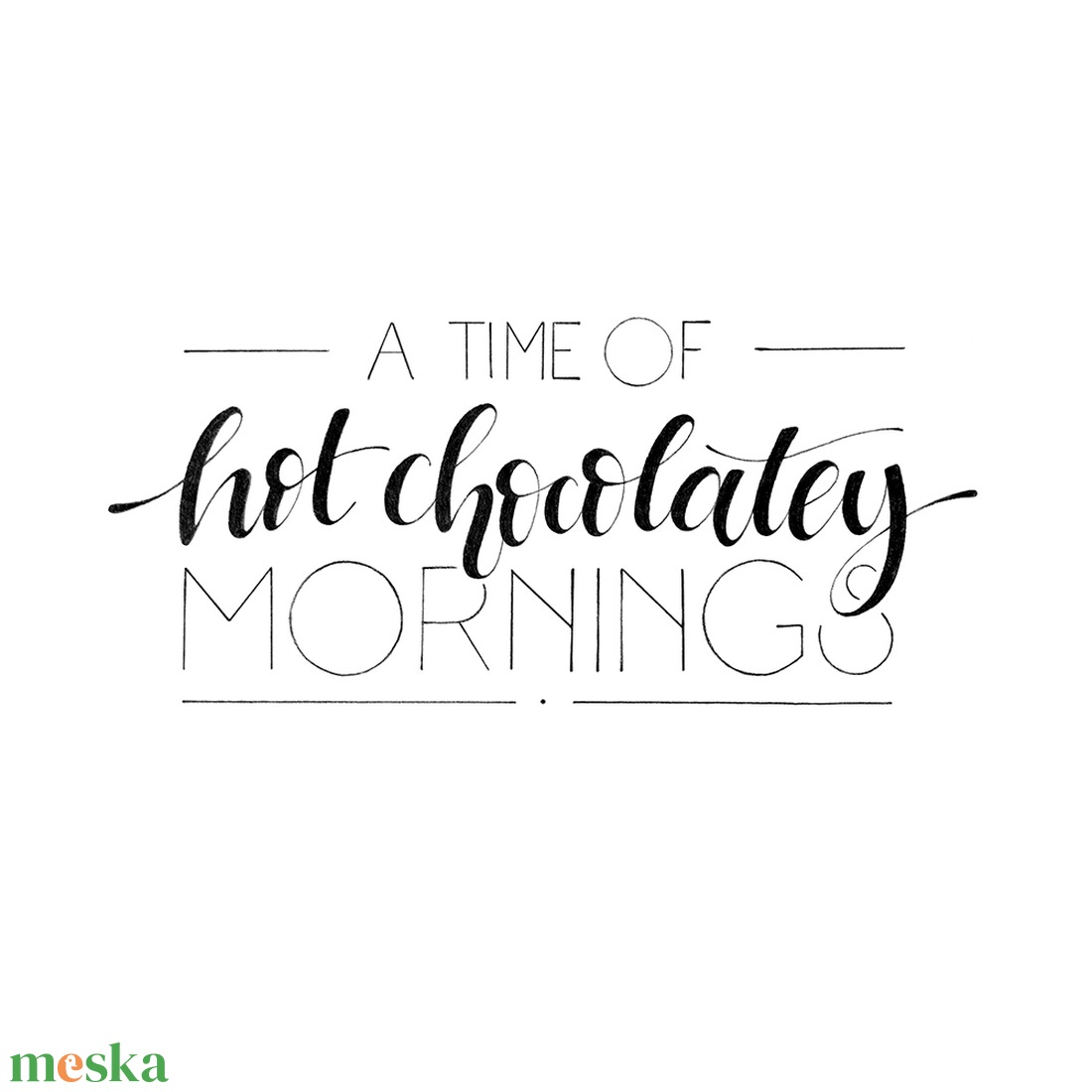 HOT CHOCOLATEY MORNINGS  / egyedi kalligráfia - művészet - grafika & illusztráció - ceruzarajz - Meska.hu
