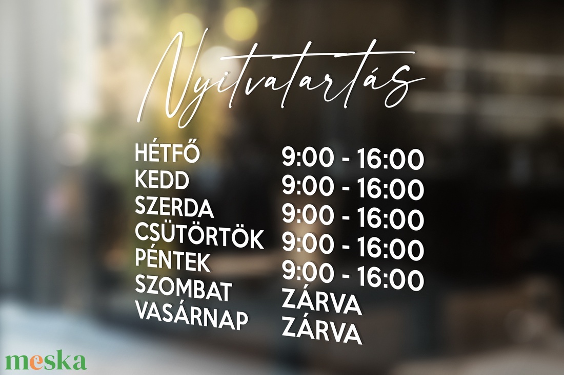 Nyitvatartás matrica ablakra, ajtóra - otthon & életmód - dekoráció - ajtó- és ablak dekoráció - ablakmatrica - Meska.hu Nyitvatartás matrica ablakra, ajtóra - otthon & életmód - dekoráció - ajtó- és ablak dekoráció - ablakmatrica - Meska.hu