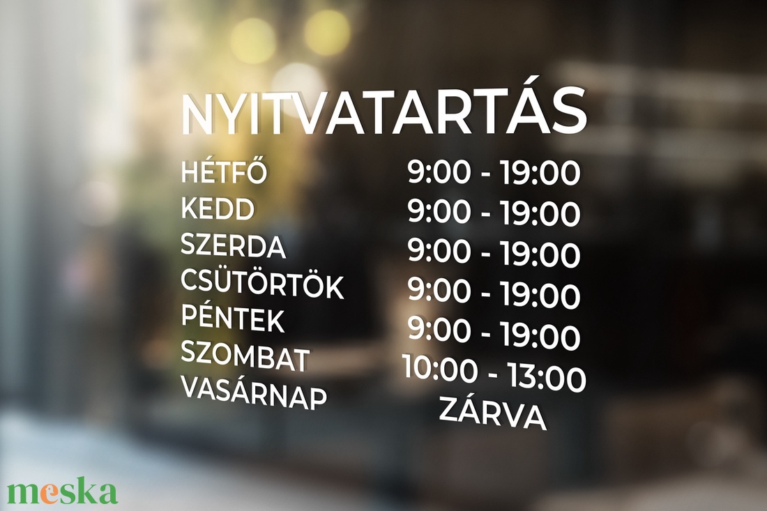 Nyitvatartás matrica ablakra, ajtóra, nyitvatartási idő - otthon & életmód - dekoráció - ajtó- és ablak dekoráció - ablakmatrica - Meska.hu Nyitvatartás matrica ablakra, ajtóra, nyitvatartási idő - otthon & életmód - dekoráció - ajtó- és ablak dekoráció - ablakmatrica - Meska.hu