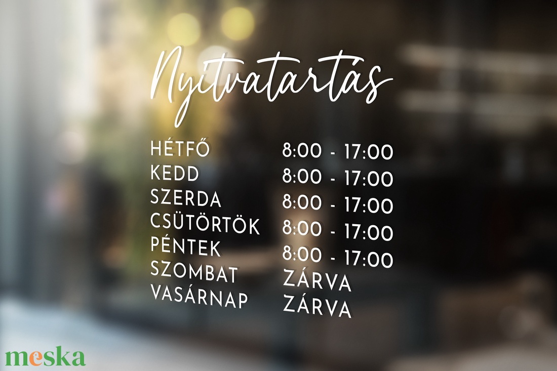 Nyitvatartás matrica ablakra, ajtóra - otthon & életmód - dekoráció - ajtó- és ablak dekoráció - ablakmatrica - Meska.hu Nyitvatartás matrica ablakra, ajtóra - otthon & életmód - dekoráció - ajtó- és ablak dekoráció - ablakmatrica - Meska.hu