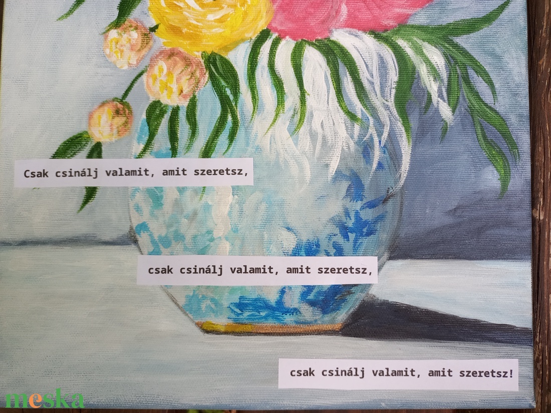 Csak csinálj valamit, amit szeretsz! - akril festmény - művészet - festmény - akril - Meska.hu