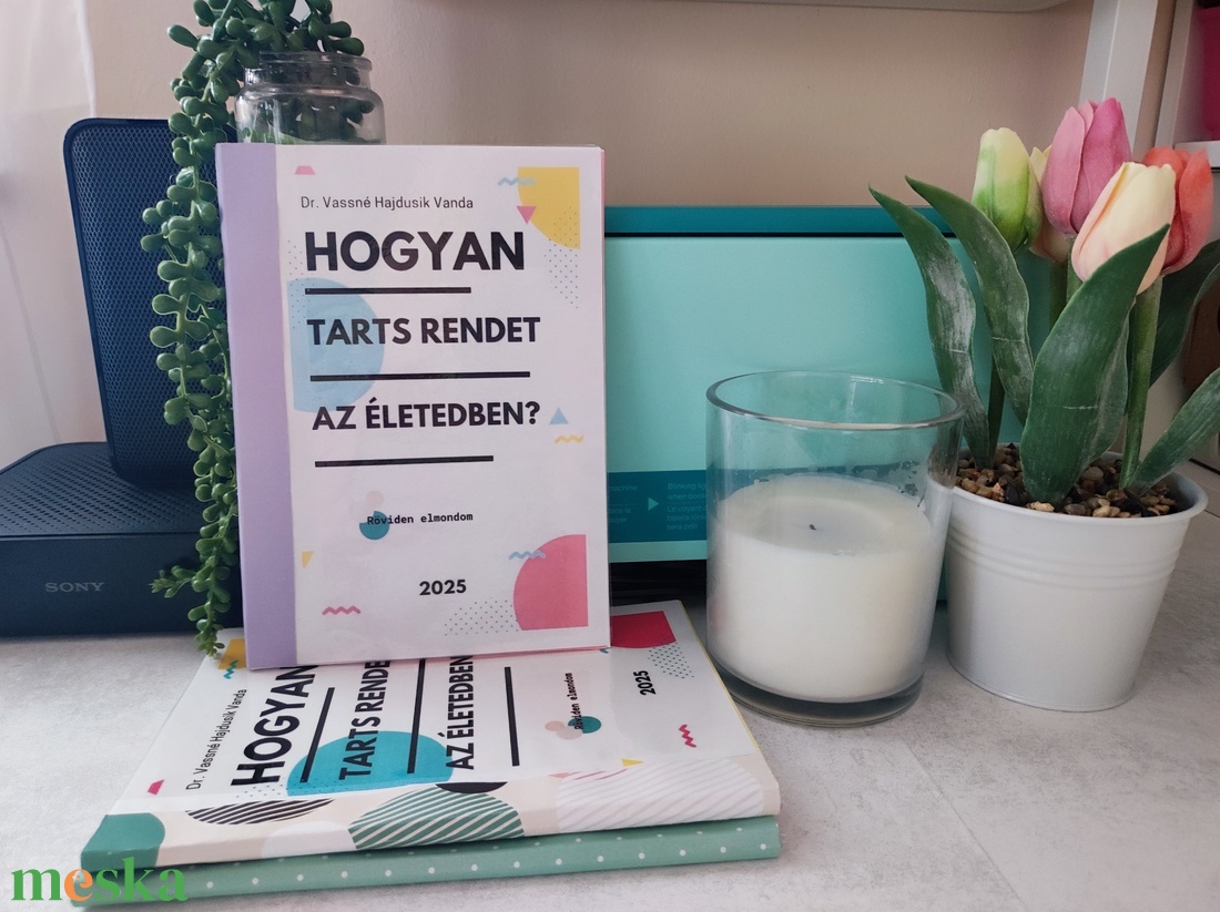 Hogyan tarts rendet az életedben? - könyv & zene - könyv - Meska.hu