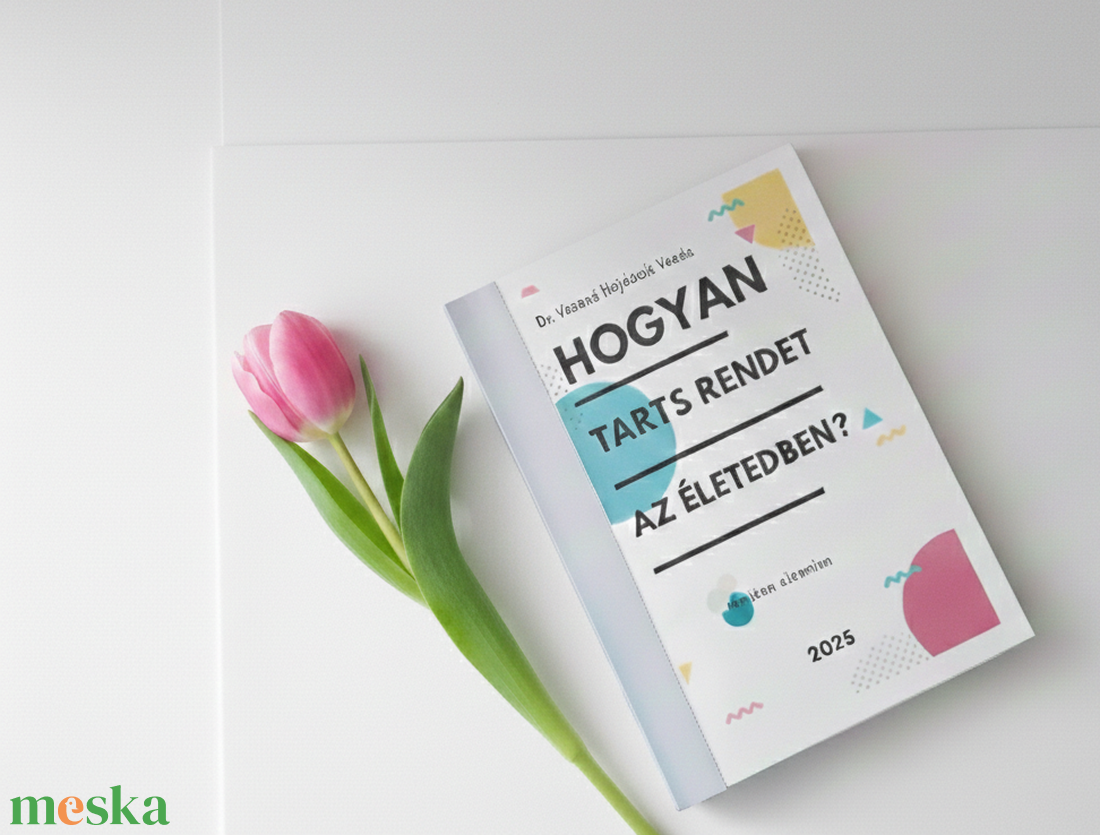 Hogyan tarts rendet az életedben? - újrakezdéshez  - könyv & zene - könyv - Meska.hu