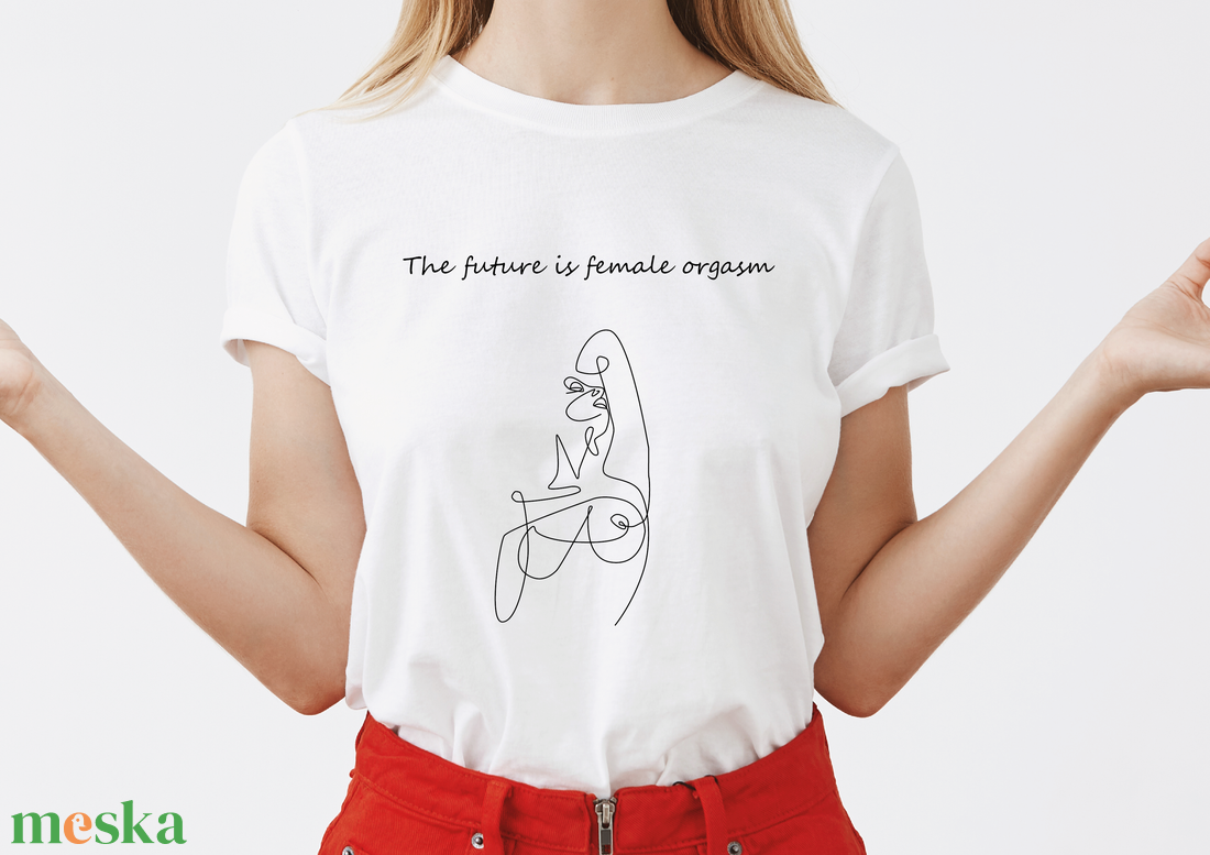 Female orgasm - prémium, designer, 100% pamut, szitázott póló - ruha & divat - női ruha - póló, felső - Meska.hu