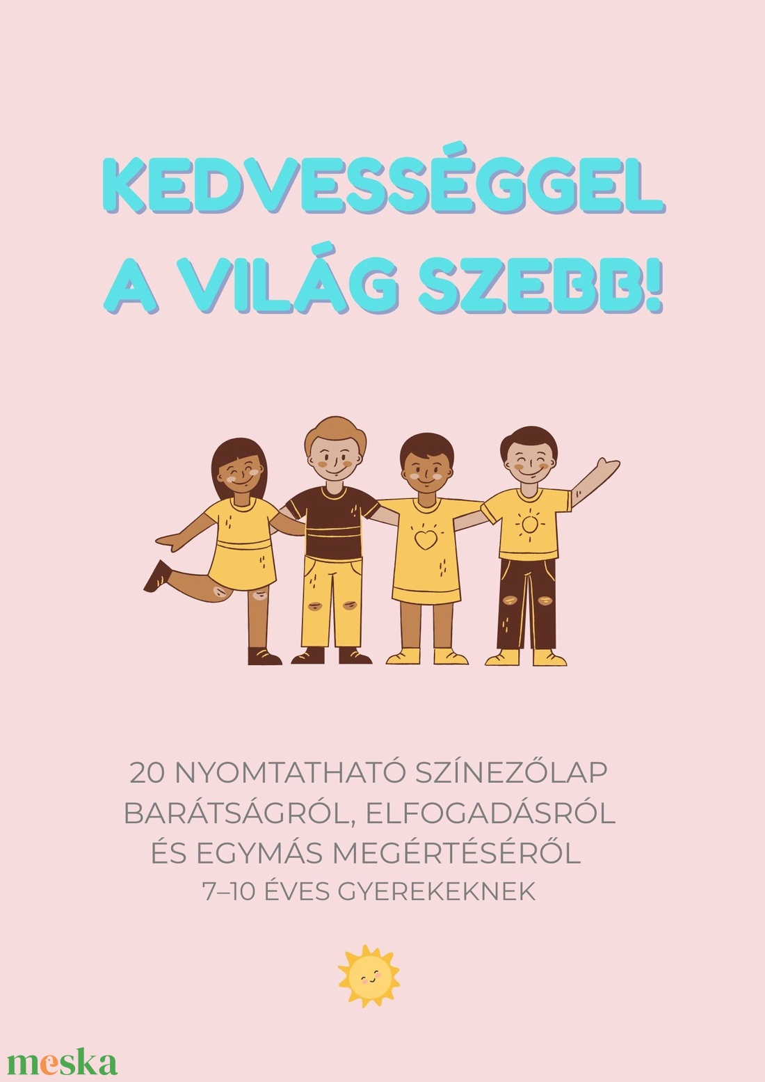 KEDVESSÉGGEL A VILÁG SZEBB! Anti-bullying kifestőlap-csomag - otthon & életmód - papír, írószer - színező - Meska.hu KEDVESSÉGGEL A VILÁG SZEBB! Anti-bullying kifestőlap-csomag - otthon & életmód - papír, írószer - színező - Meska.hu
