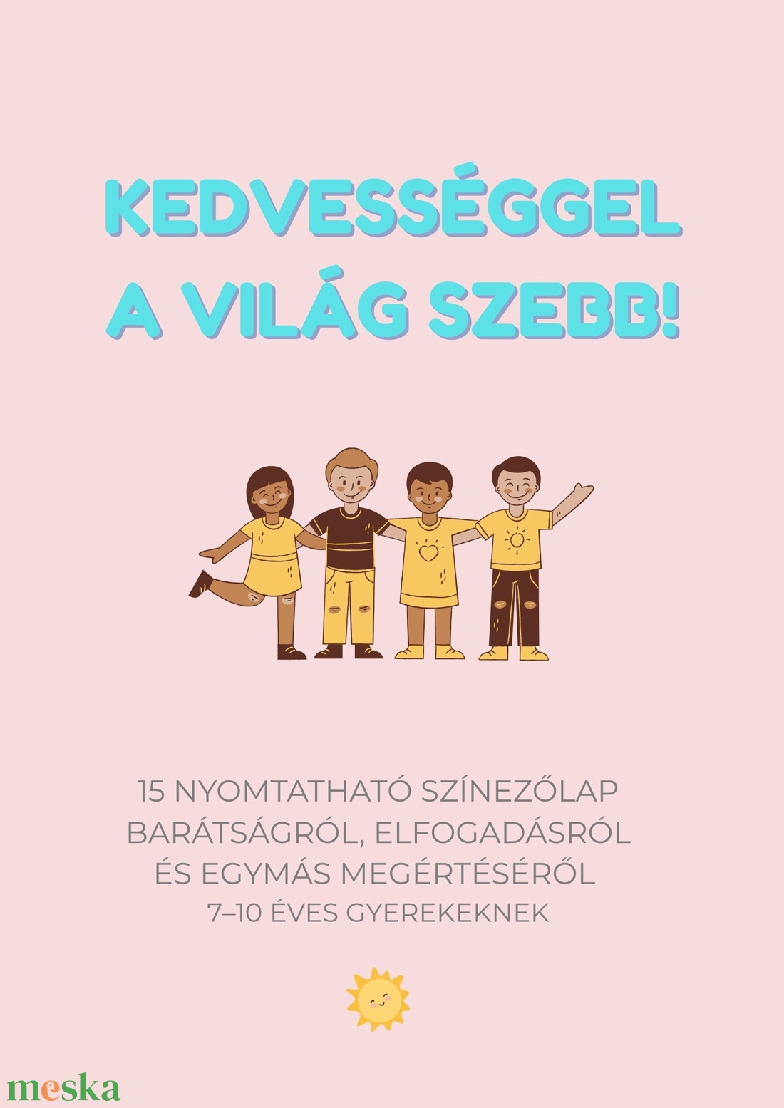 KEDVESSÉGGEL A VILÁG SZEBB! Anti-bullying kifestőlap-csomag - otthon & életmód - papír, írószer - színező - Meska.hu KEDVESSÉGGEL A VILÁG SZEBB! Anti-bullying kifestőlap-csomag - otthon & életmód - papír, írószer - színező - Meska.hu